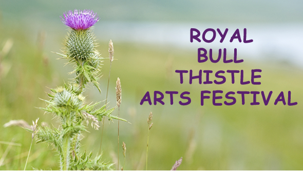 Royal Bull Thistle Arts Festival